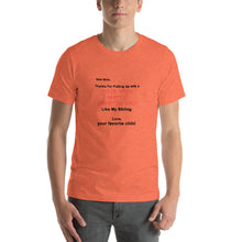 Load image into Gallery viewer, Dear mom, thanks for putting up with a spoiled Unisex T-Shirt
