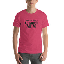Load image into Gallery viewer, Thanks for being a blinding mom Unisex T-Shirt
