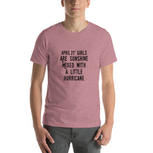 Load image into Gallery viewer, April 21th girls are sunshine mixed with a little hurricane Unisex T-Shirt
