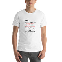 Load image into Gallery viewer, Dear mom, thanks for putting up with a spoiled Unisex T-Shirt
