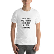 Load image into Gallery viewer, April 21th girls are sunshine mixed with a little hurricane Unisex T-Shirt
